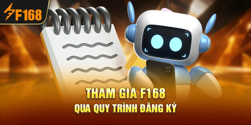 Tham Gia F168 Qua Quy Trình Đăng Ký